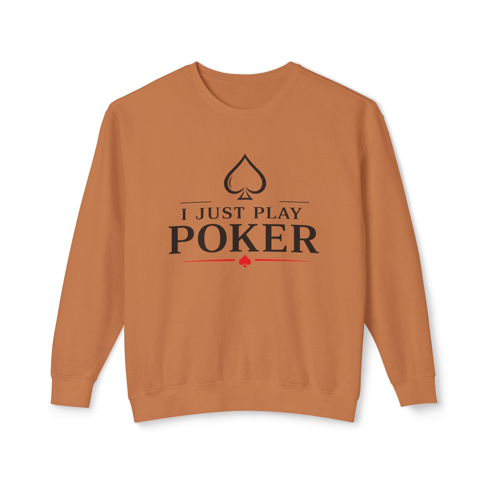 Tournament Life Poker Crewneck Sweatshirt (black logo) — "I Just Play Poker" Pullover