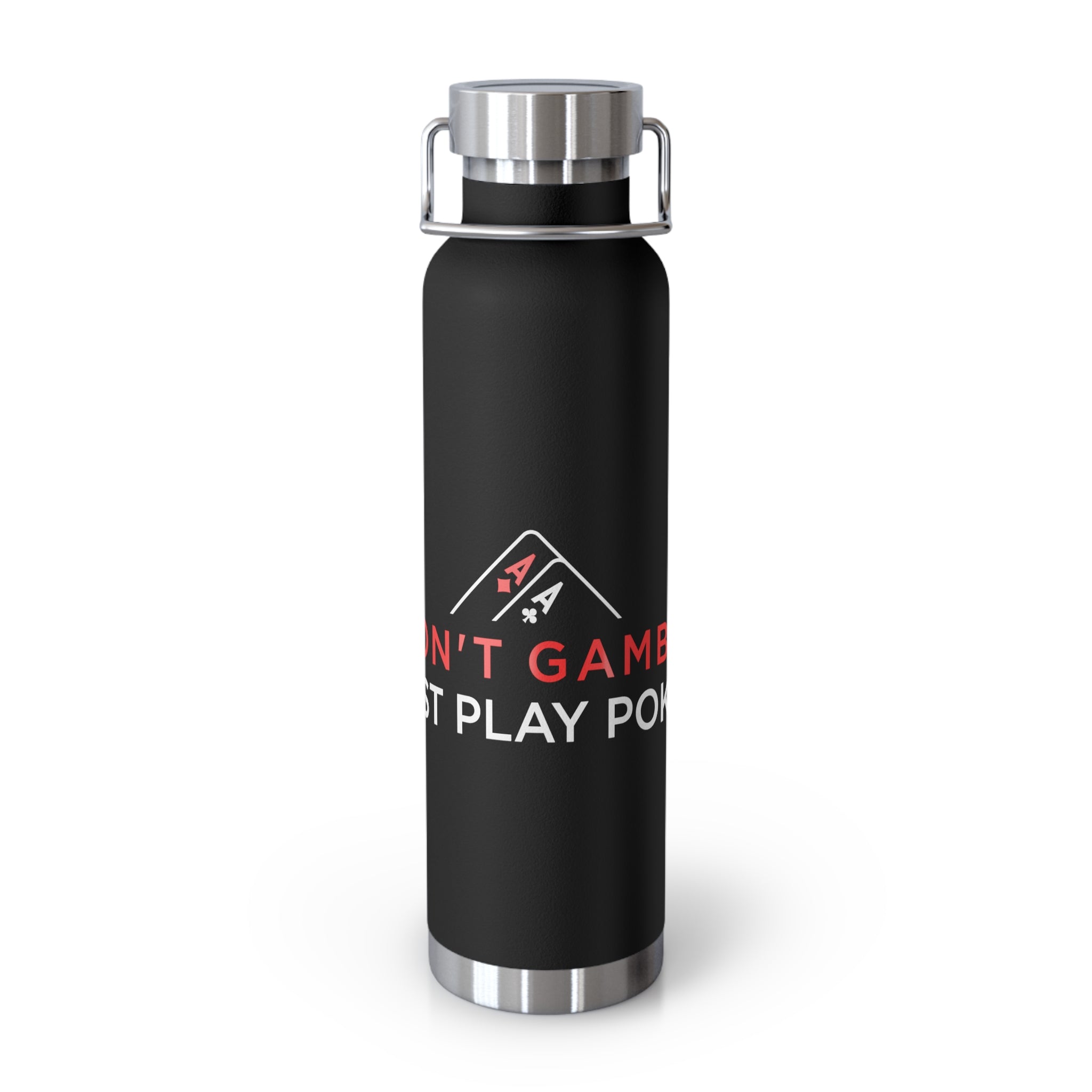 22oz Insulated Water Bottle — "I Don't Game, I Just Play Poker" Stainless Steel Vacuum Bottle