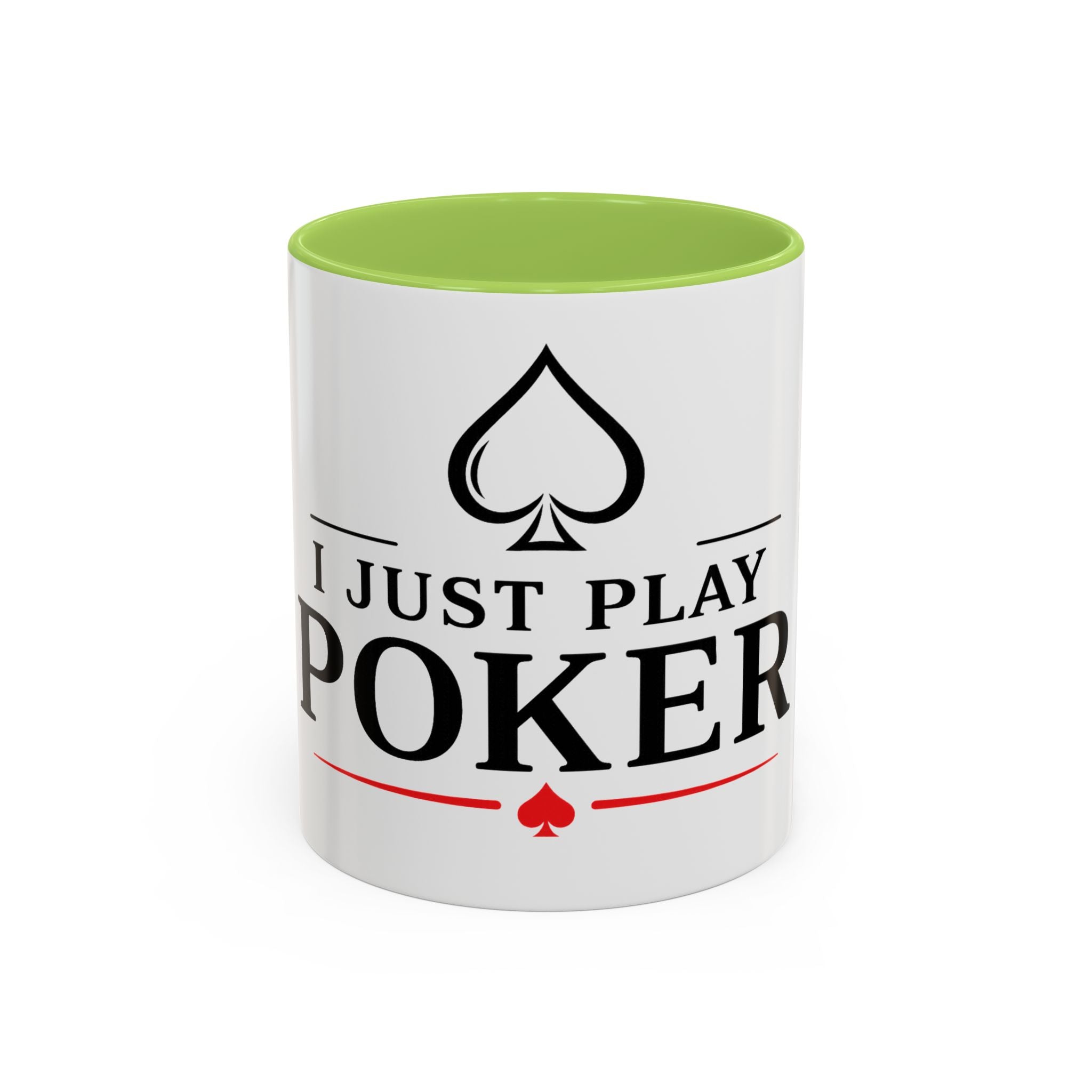 Poker Lover Accent Coffee Mug — "I Just Play Poker" 11/15oz