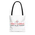 Poker Tote Bag — "I Don't Gamble, I Just Play Poker" Canvas Shopper