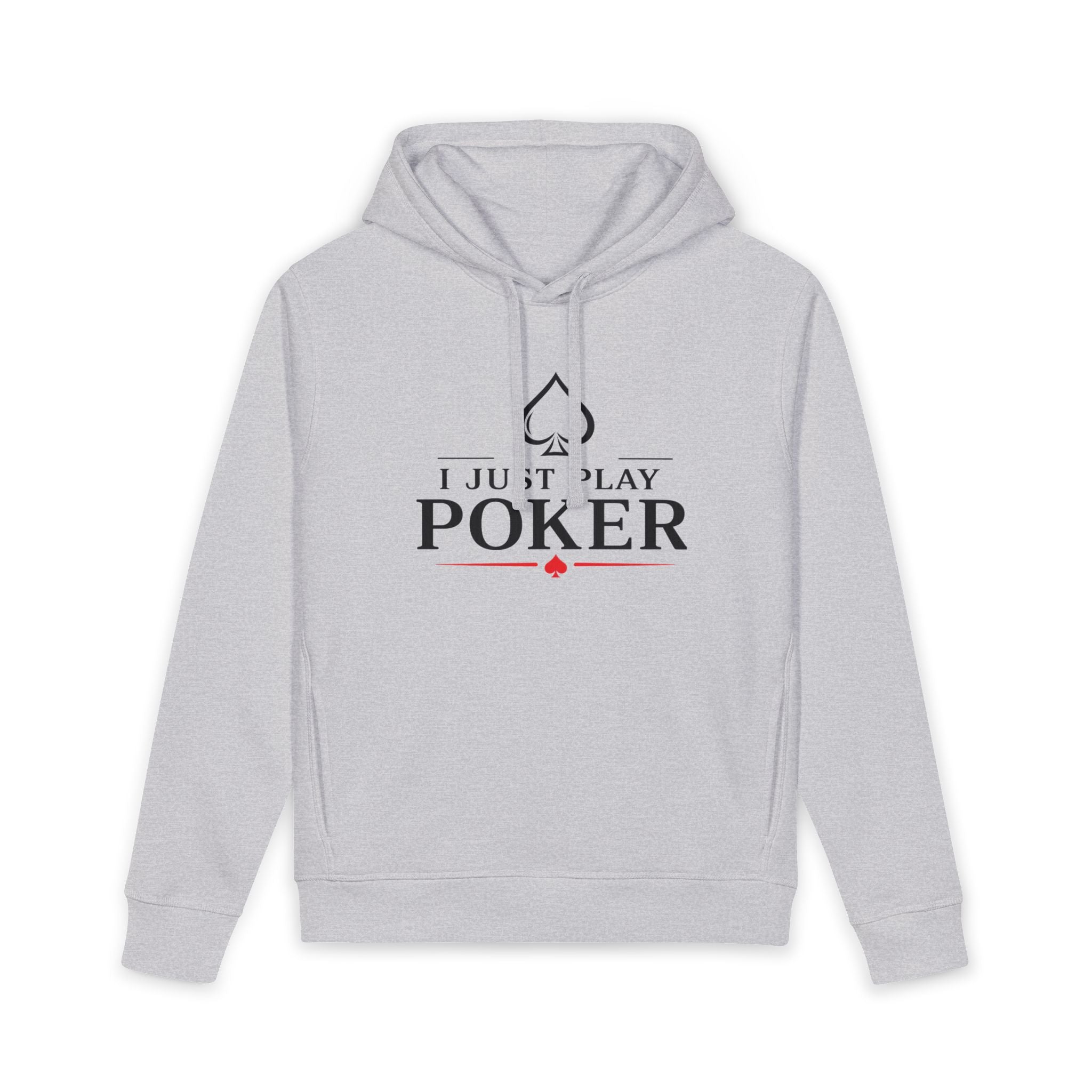 Deep Stack Poker Hoodie (black logo) — “I Don’t Gamble, I Just Play Poker” Organic Pullover