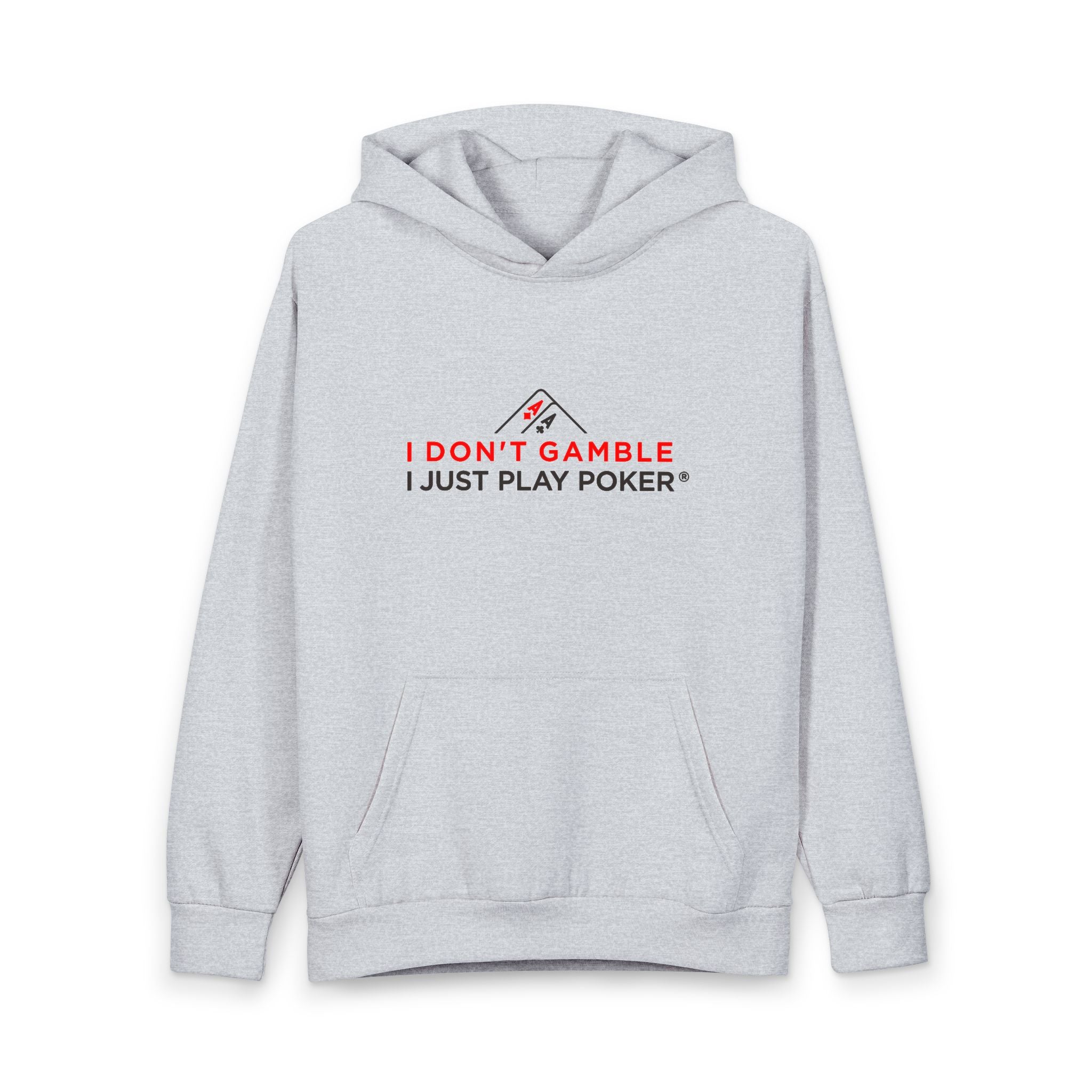 Poker Player Hoodie — "I Don't Gamble, I Just Play Poker" Pullover