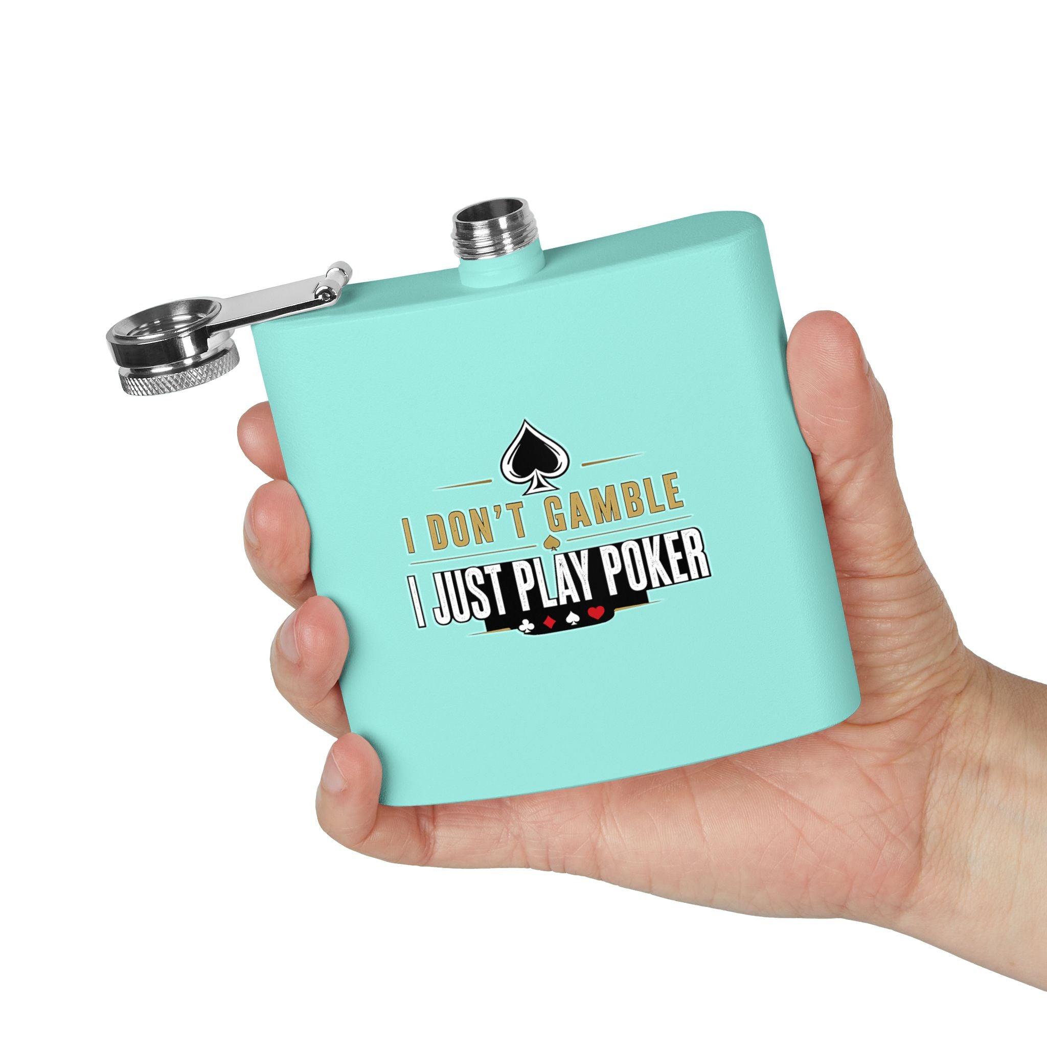 Poker Flask 6oz – "I Don't Gamble, I Just Play Poker" Stainless Steel Hip Flask