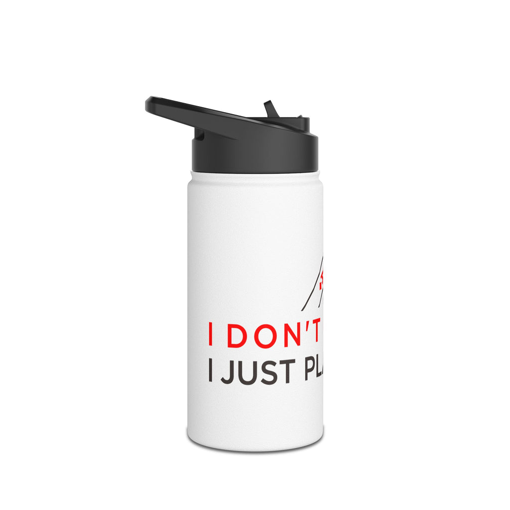 Poker Water Bottle — "I Don’t Gamble, I Just Play Poker" Stainless Steel Drink Bottle