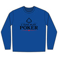 I Don't Gamble I Just Play Poker Long Sleeve Shirt
