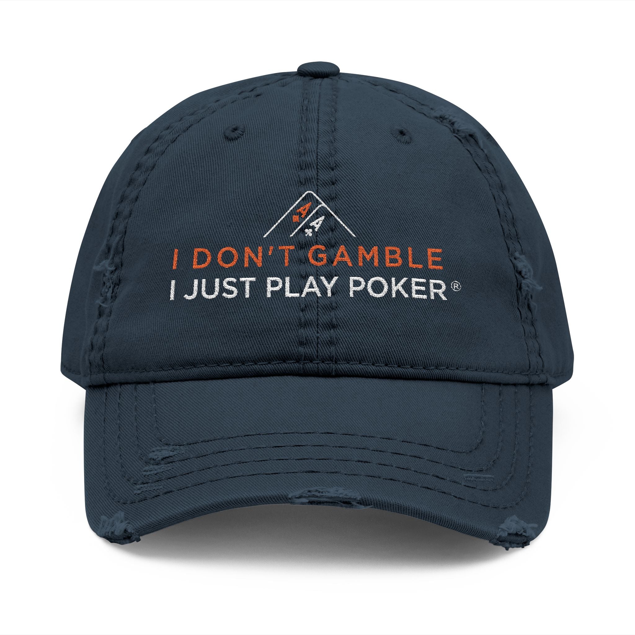 Poker Dad Hat - Distressed Embroidered "I Don't Gamble I Just Play Poker" Cap