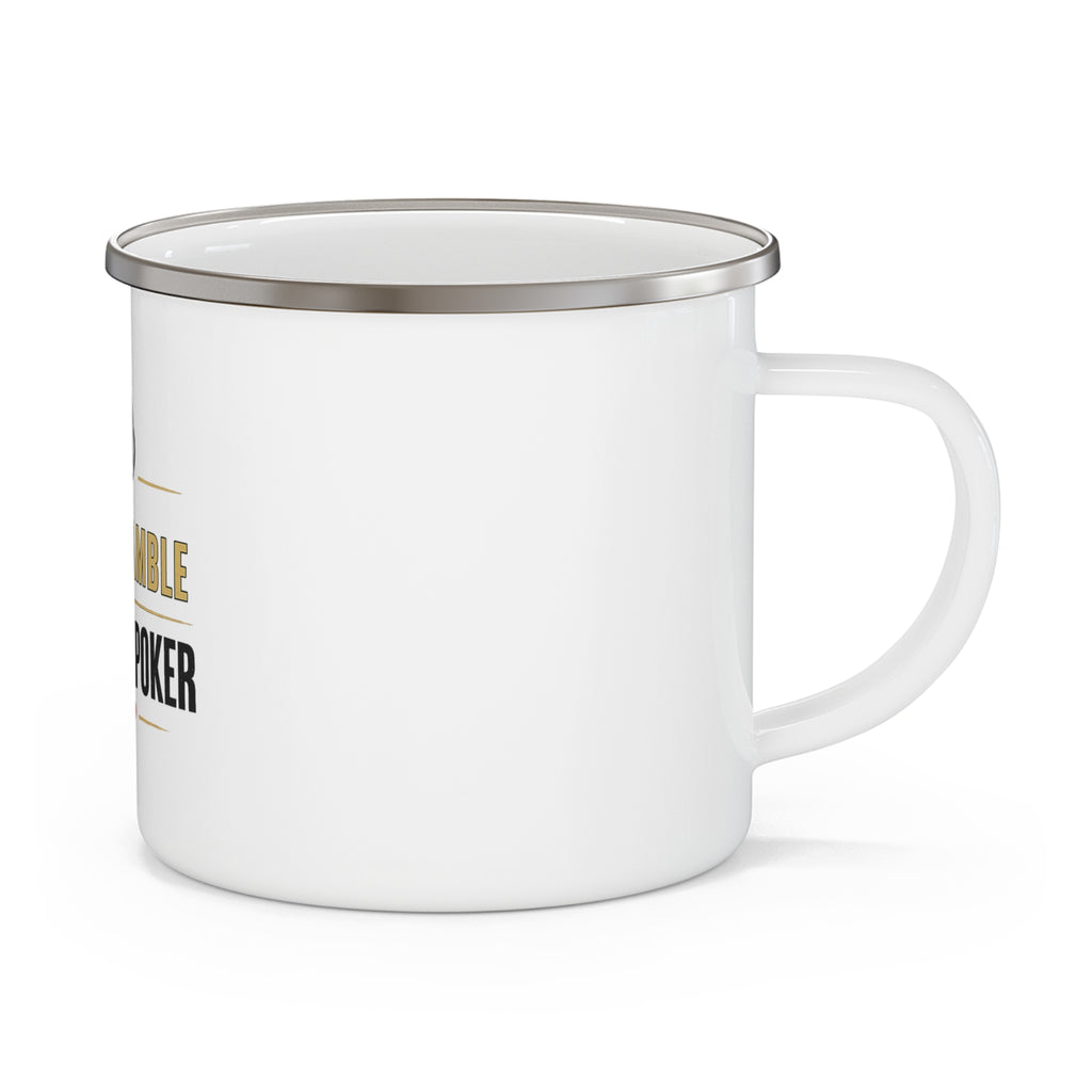 Enamel Camping Mug — "I Don’t Gamble, I Just Play Poker" Poker Lover Coffee Cup