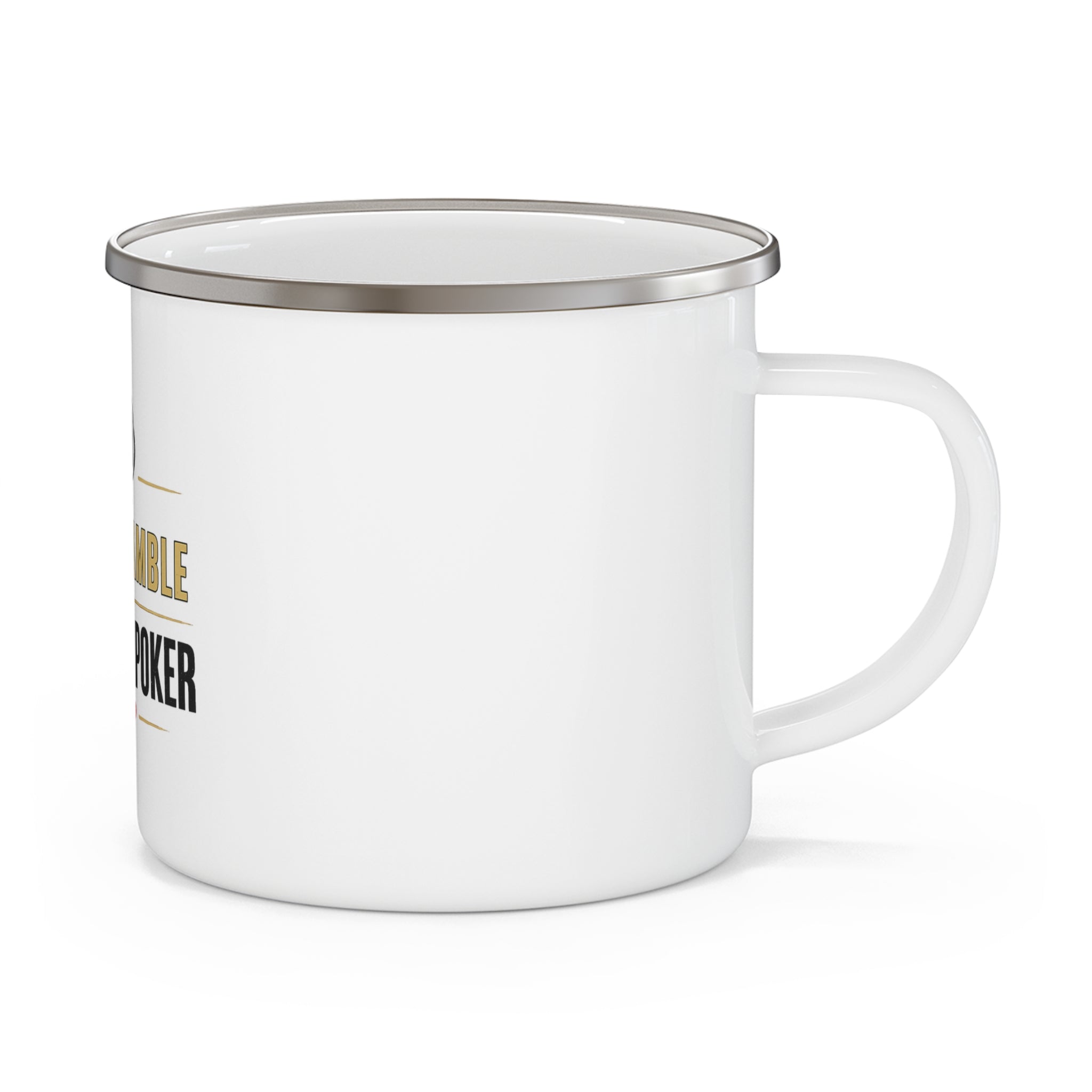 Enamel Camping Mug — "I Don’t Gamble, I Just Play Poker" Poker Lover Coffee Cup