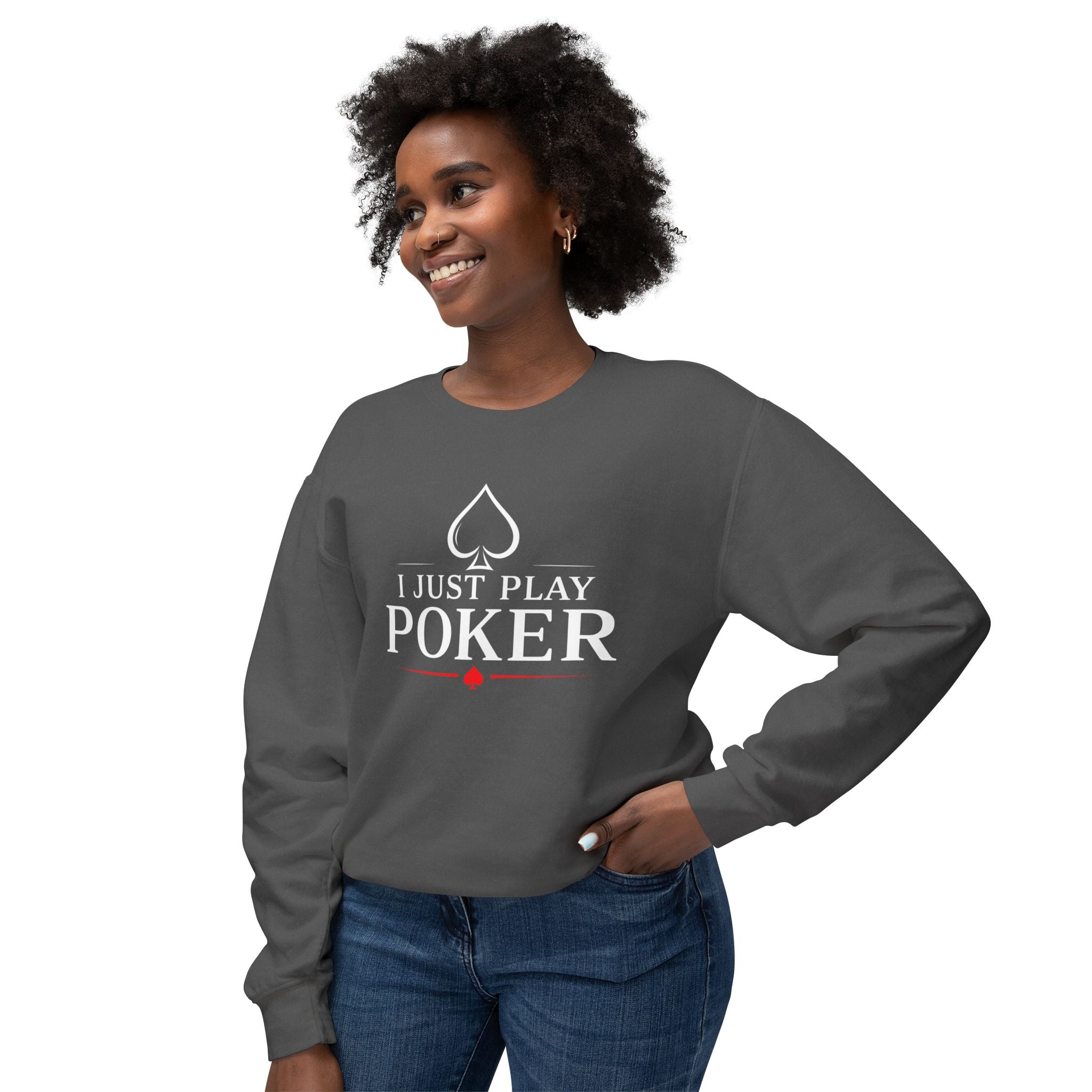 Tournament Life Poker Crewneck Sweatshirt (white logo) — "I Just Play Poker" Pullover