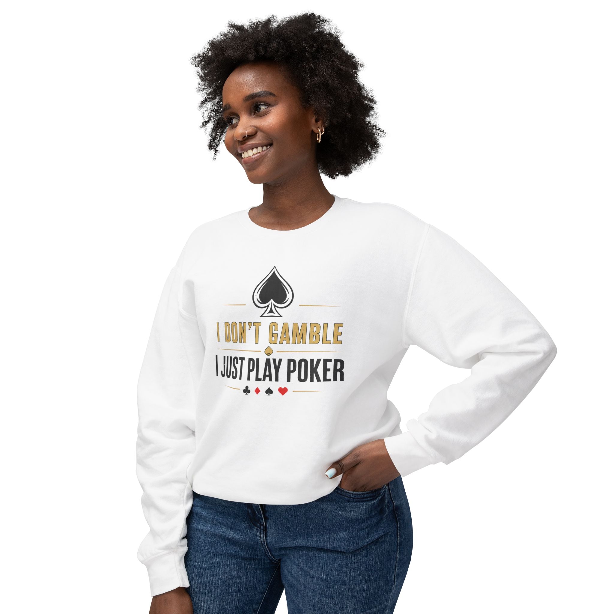 I Dont Gamble I Just Play Poker High Stakes Poker Crewneck Sweatshirt Pullover (gold/black print)