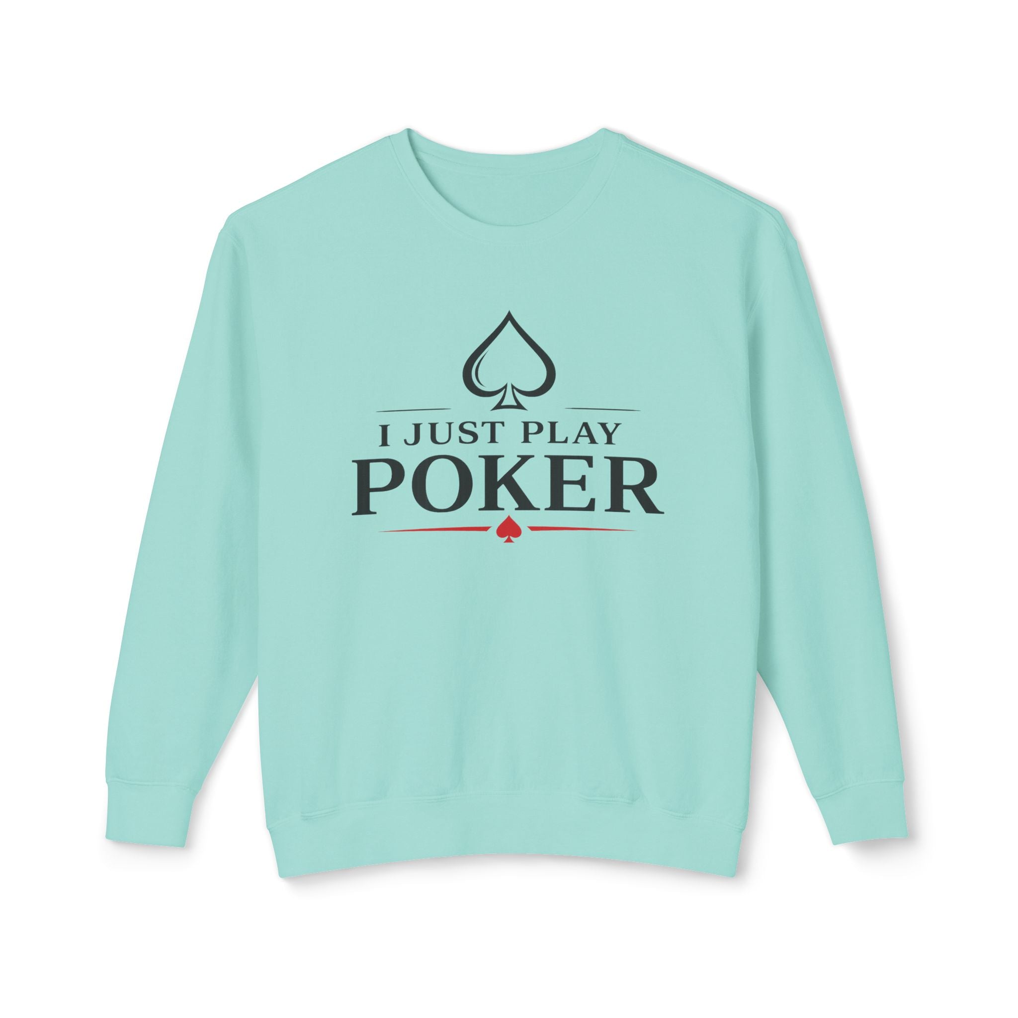 Tournament Life Poker Crewneck Sweatshirt (black logo) — I Just Play Poker Pullover