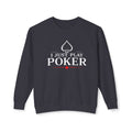 Tournament Life Poker Crewneck Sweatshirt (white logo) — "I Just Play Poker" Pullover