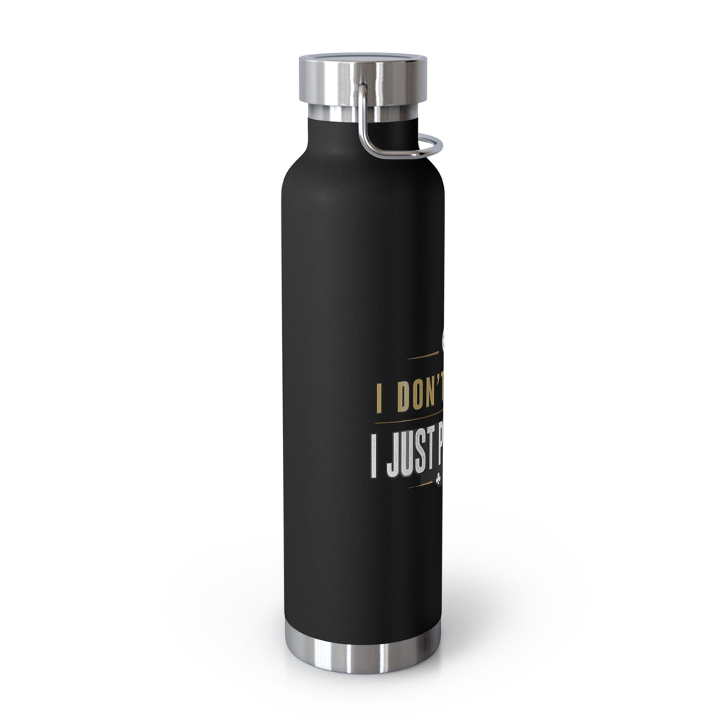 Poker Lover 22oz Copper Vacuum Bottle — “Don't Gamble, Just Play Poker” Insulated Water Bottle