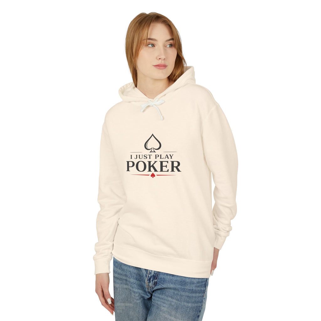 Poker Hoodie — "I Just Play Poker" Minimalist Card Player Sweatshirt
