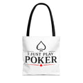 Poker Tote Bag — "I Just Play Poker" Card Player Tote
