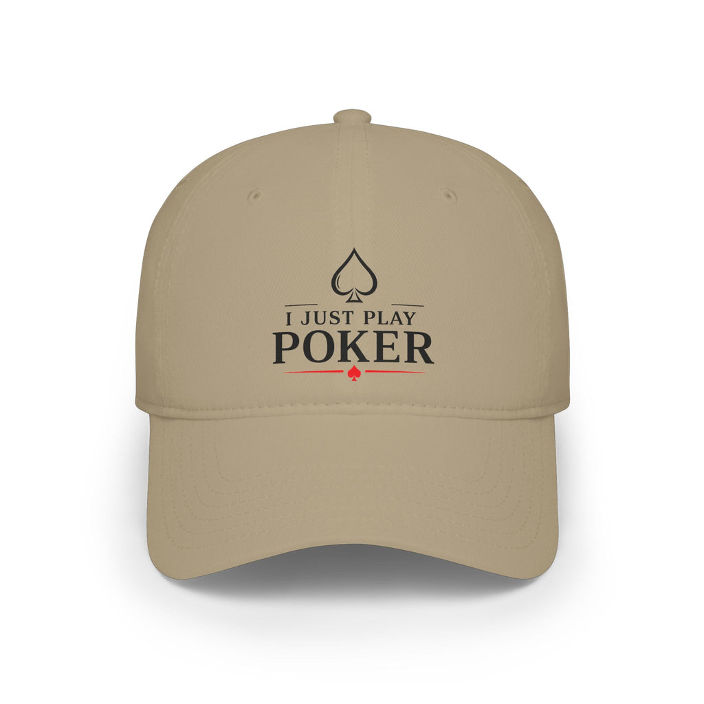 I Just Play Poker Low Profile Baseball Cap