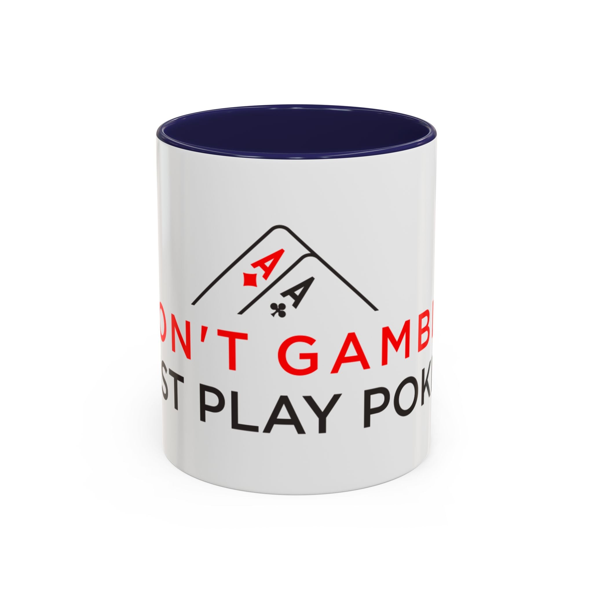 Poker Coffee Mug — "Don’t Gamble, Just Play Poker" Accent Mug (11/15 oz)