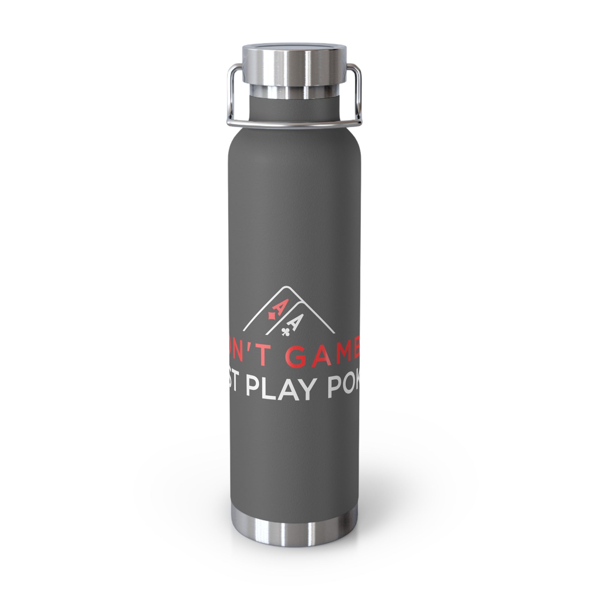 22oz Insulated Water Bottle — "I Don't Game, I Just Play Poker" Stainless Steel Vacuum Bottle