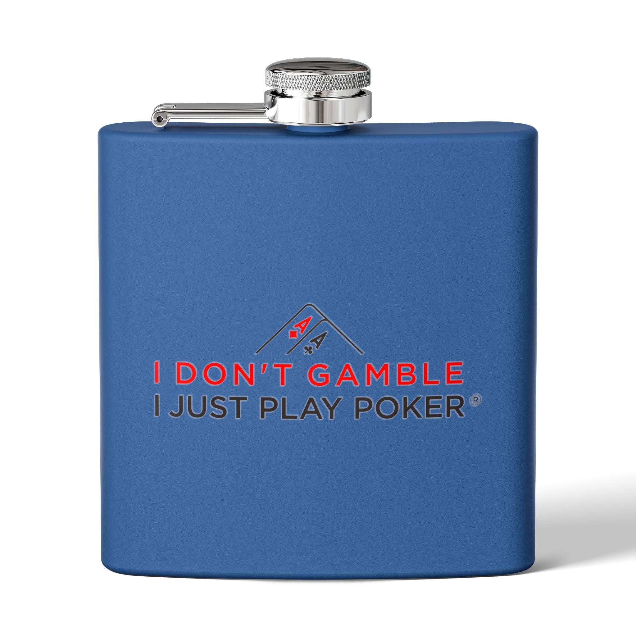 Poker Flask — "I Don't Gamble, I Just Play Poker" 6oz Stainless Steel