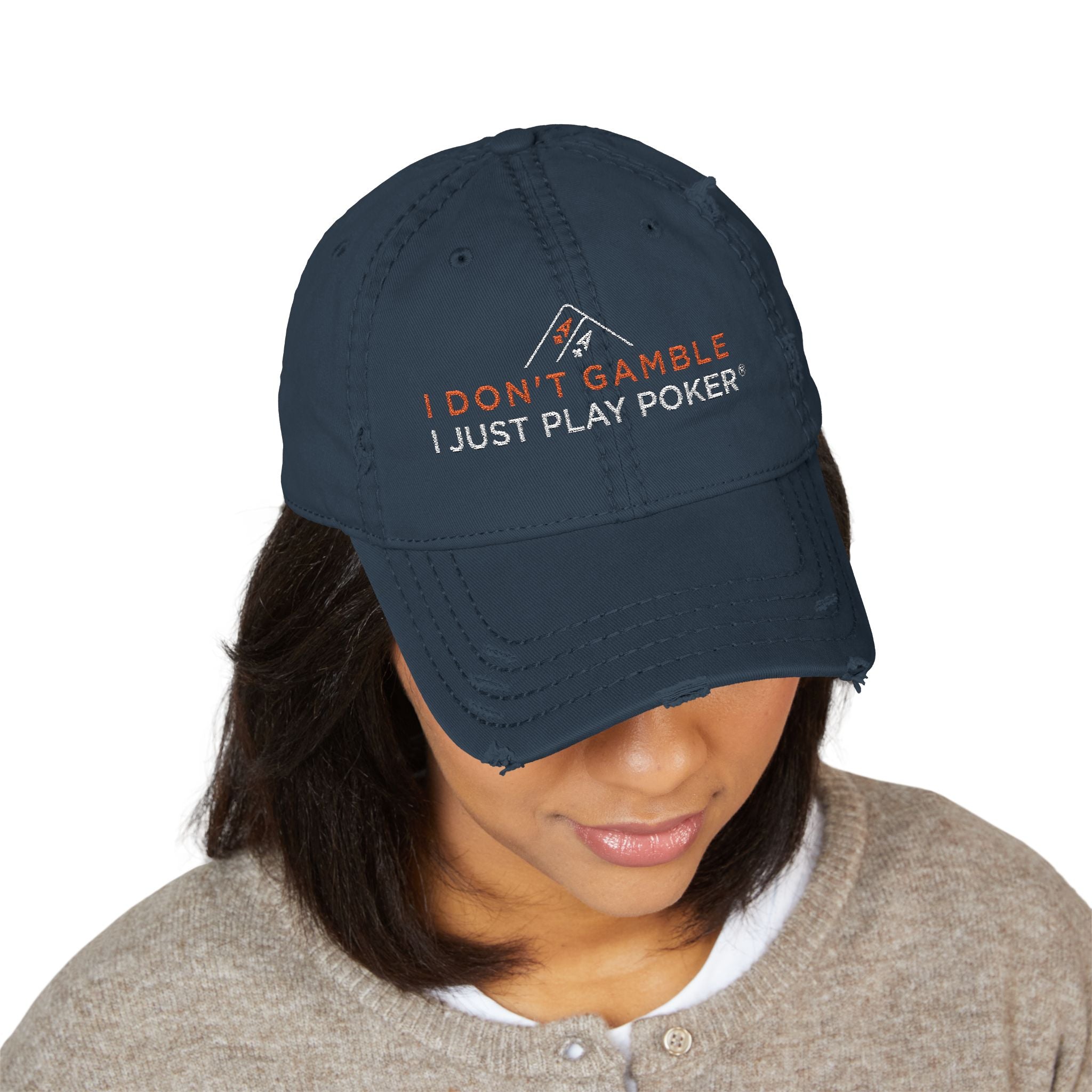 Poker Dad Hat - Distressed Embroidered "I Don't Gamble I Just Play Poker" Cap