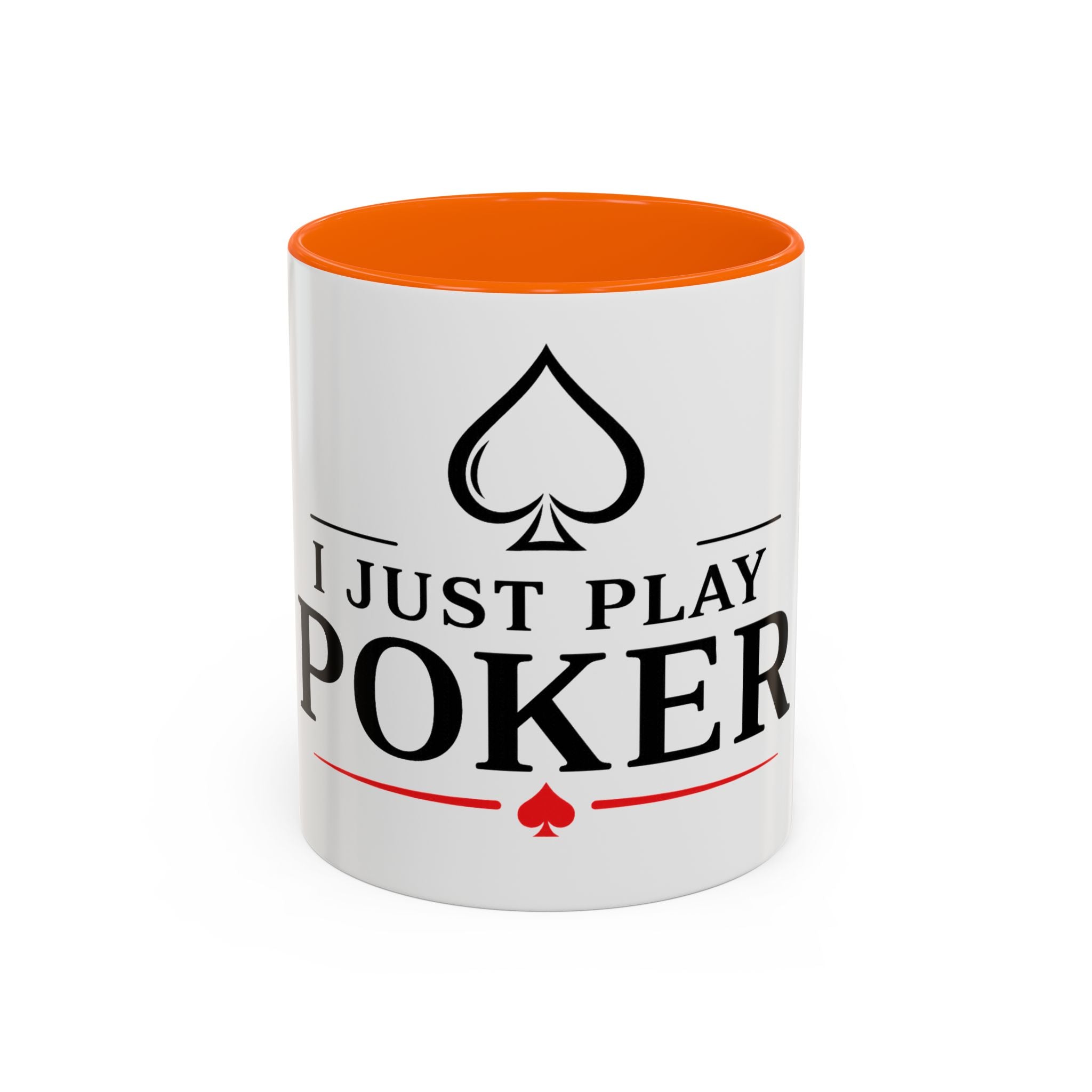 Poker Lover Accent Coffee Mug — "I Just Play Poker" 11/15oz