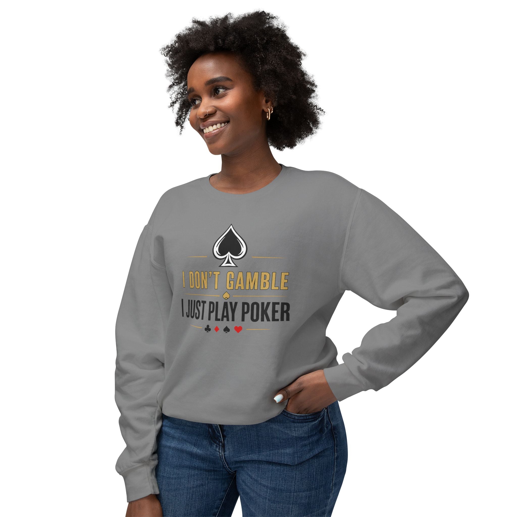 I Dont Gamble I Just Play Poker High Stakes Poker Crewneck Sweatshirt Pullover (gold/black print)