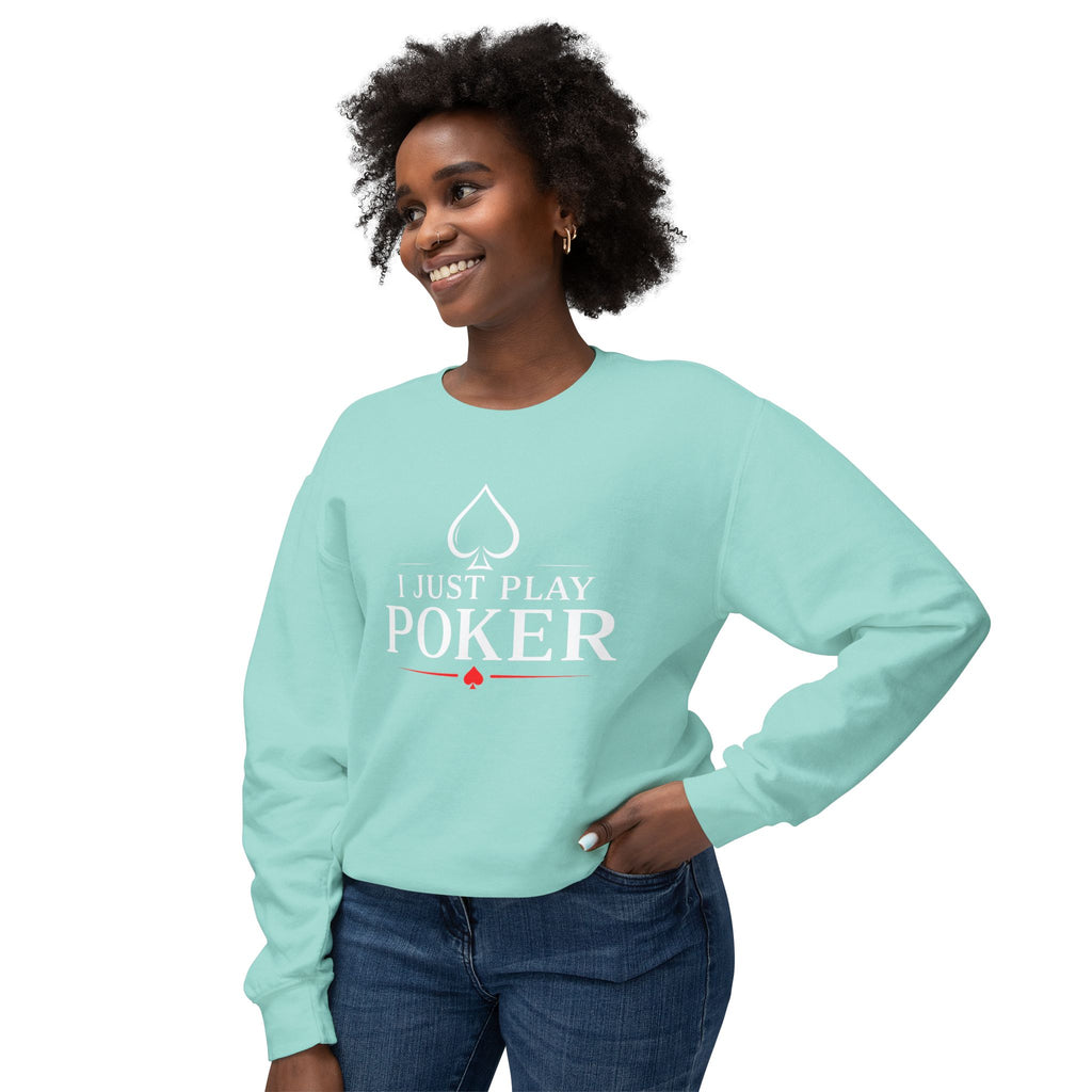 Tournament Life Poker Crewneck Sweatshirt (white logo) — "I Just Play Poker" Pullover