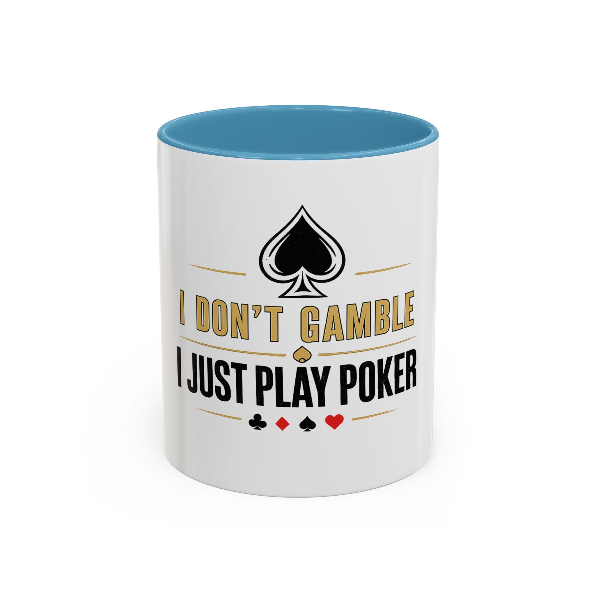 Poker Coffee Mug – "I Don't Gamble, I Just Play Poker" Accent Mug