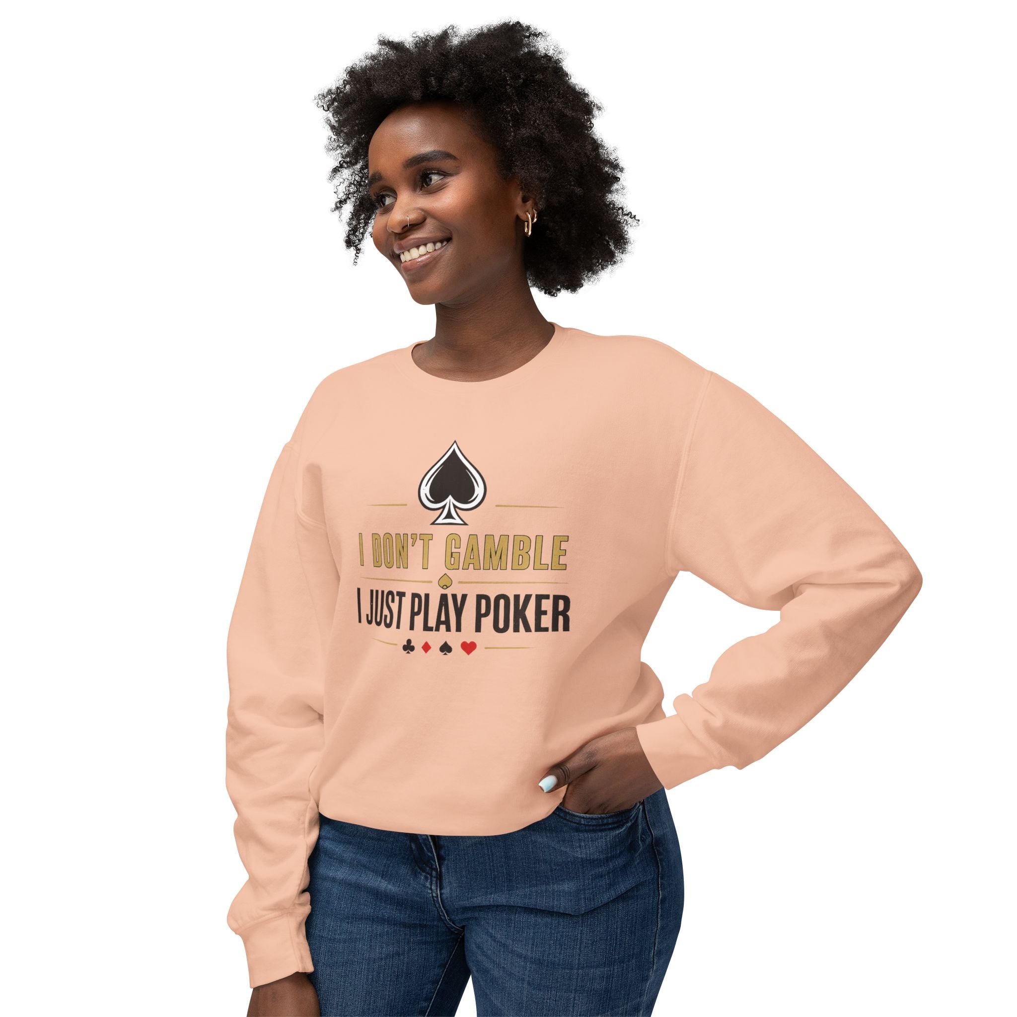 I Dont Gamble I Just Play Poker High Stakes Poker Crewneck Sweatshirt Pullover (gold/black print)