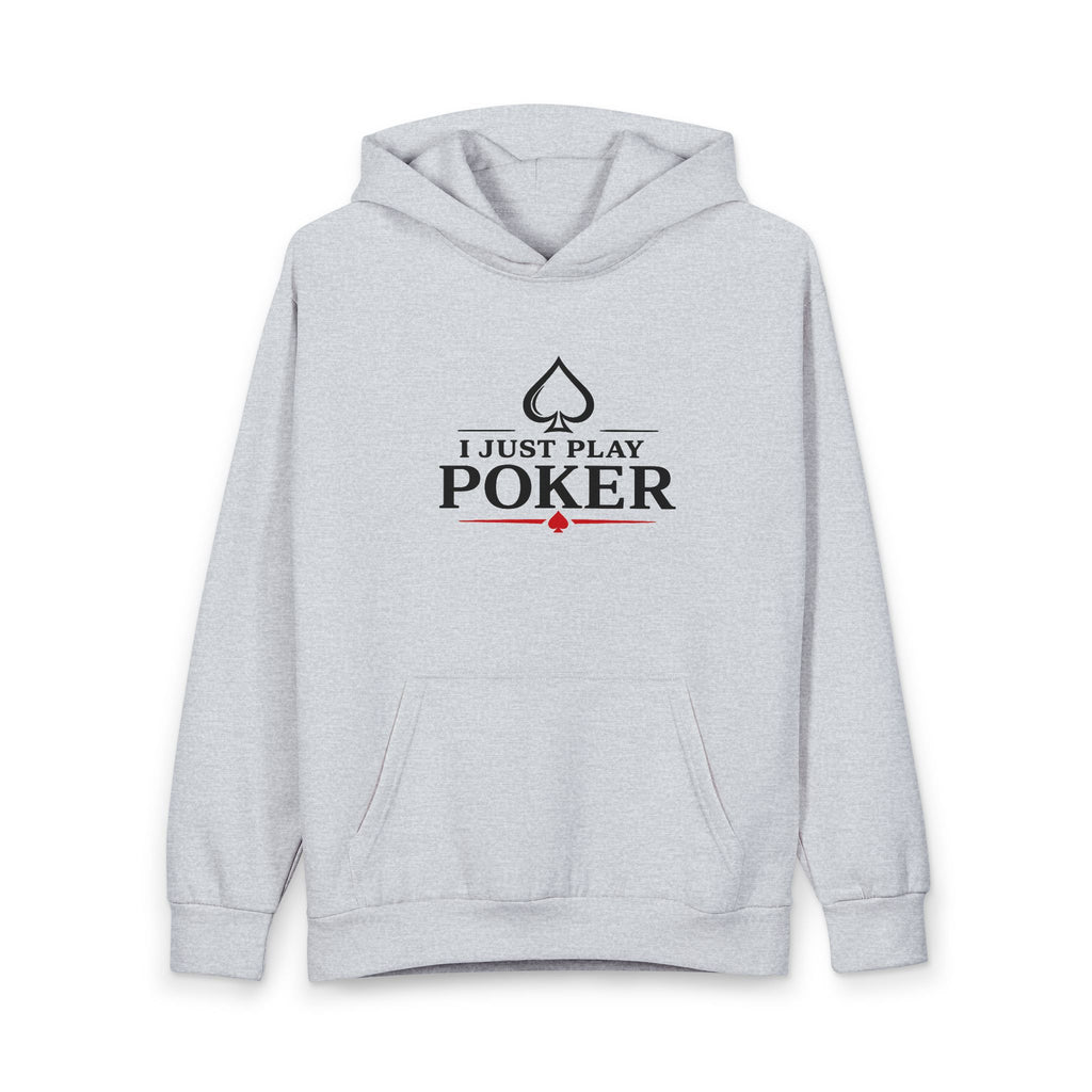 Unisex Poker Hoodie — "I Just Play Poker" Pullover for Players & Fans