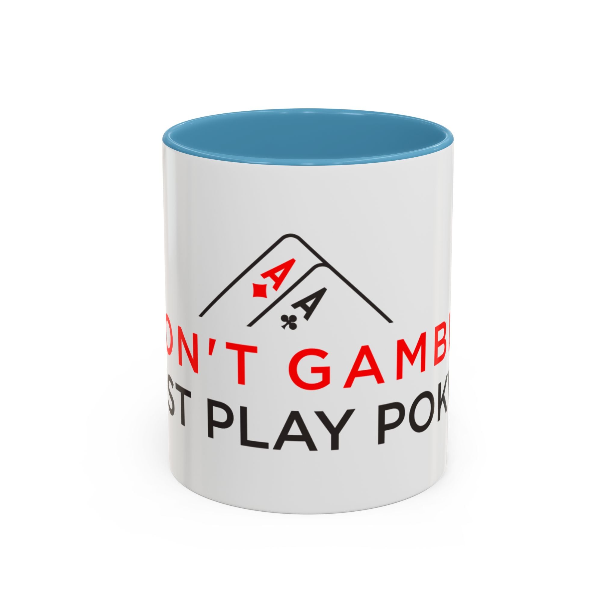 Poker Coffee Mug — "Don’t Gamble, Just Play Poker" Accent Mug (11/15 oz)
