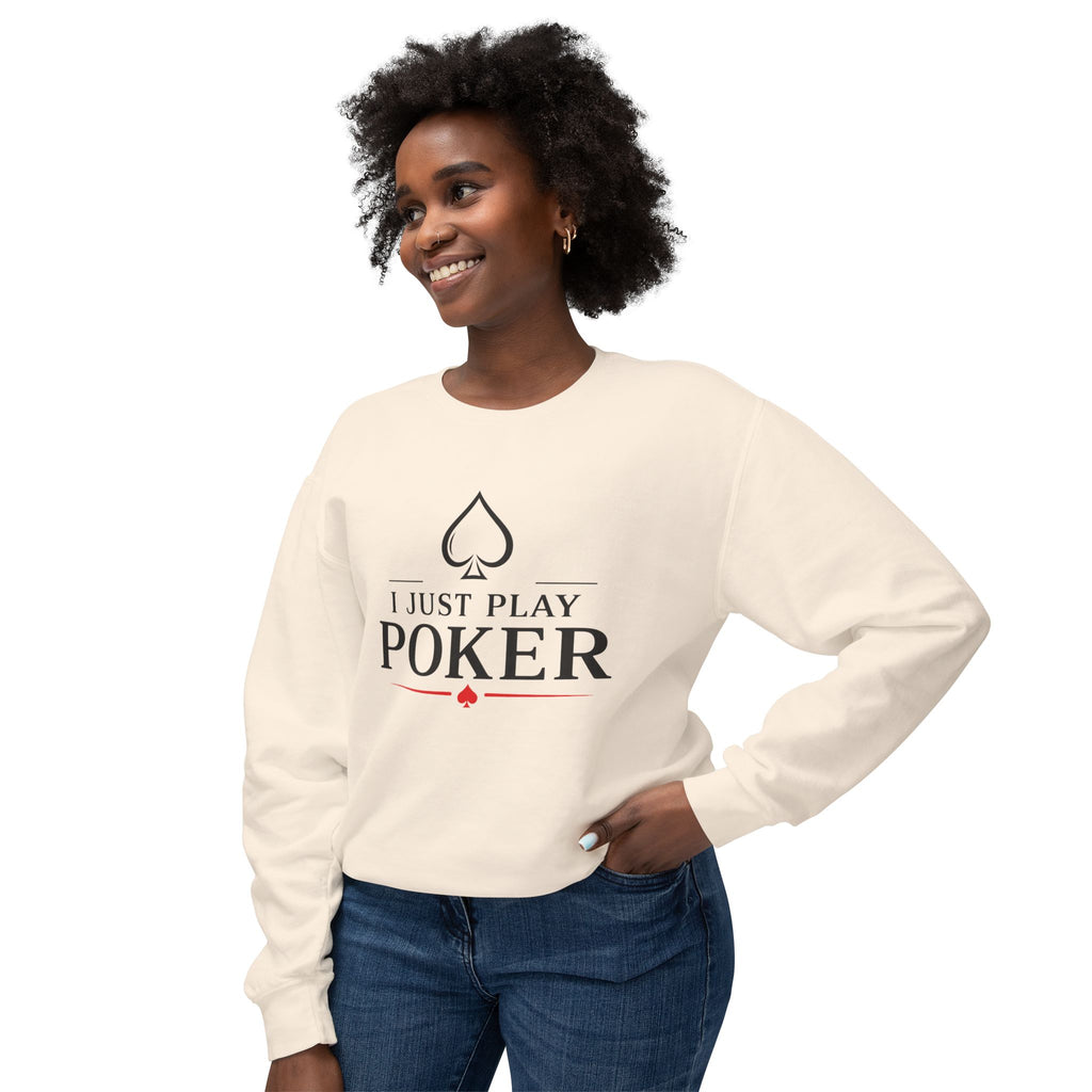 Tournament Life Poker Crewneck Sweatshirt (black logo) — "I Just Play Poker" Pullover