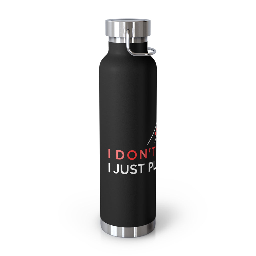 22oz Insulated Water Bottle — "I Don't Game, I Just Play Poker" Stainless Steel Vacuum Bottle