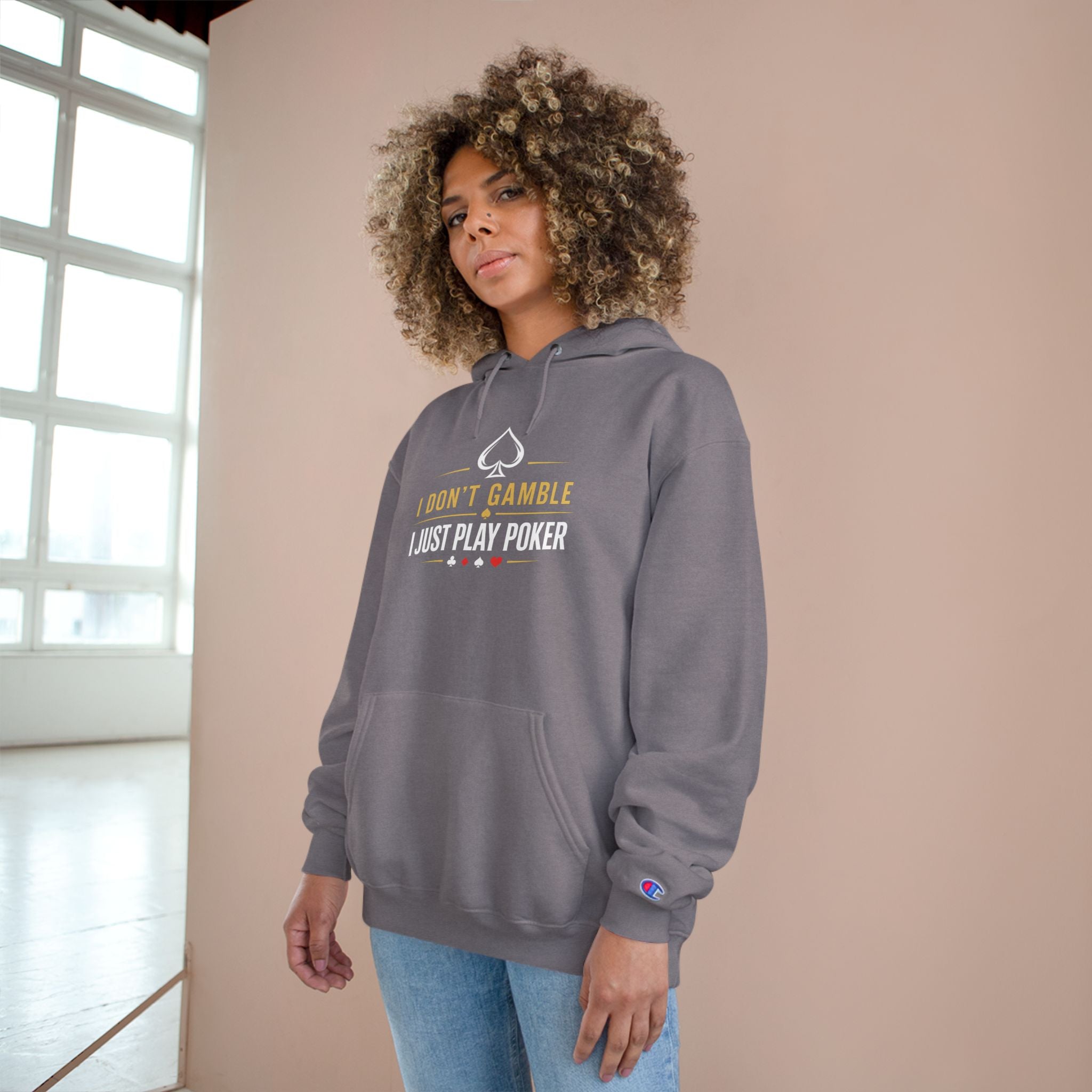 Poker Hoodie — “I Don't Gamble, I Just Play Poker” Champion Pullover