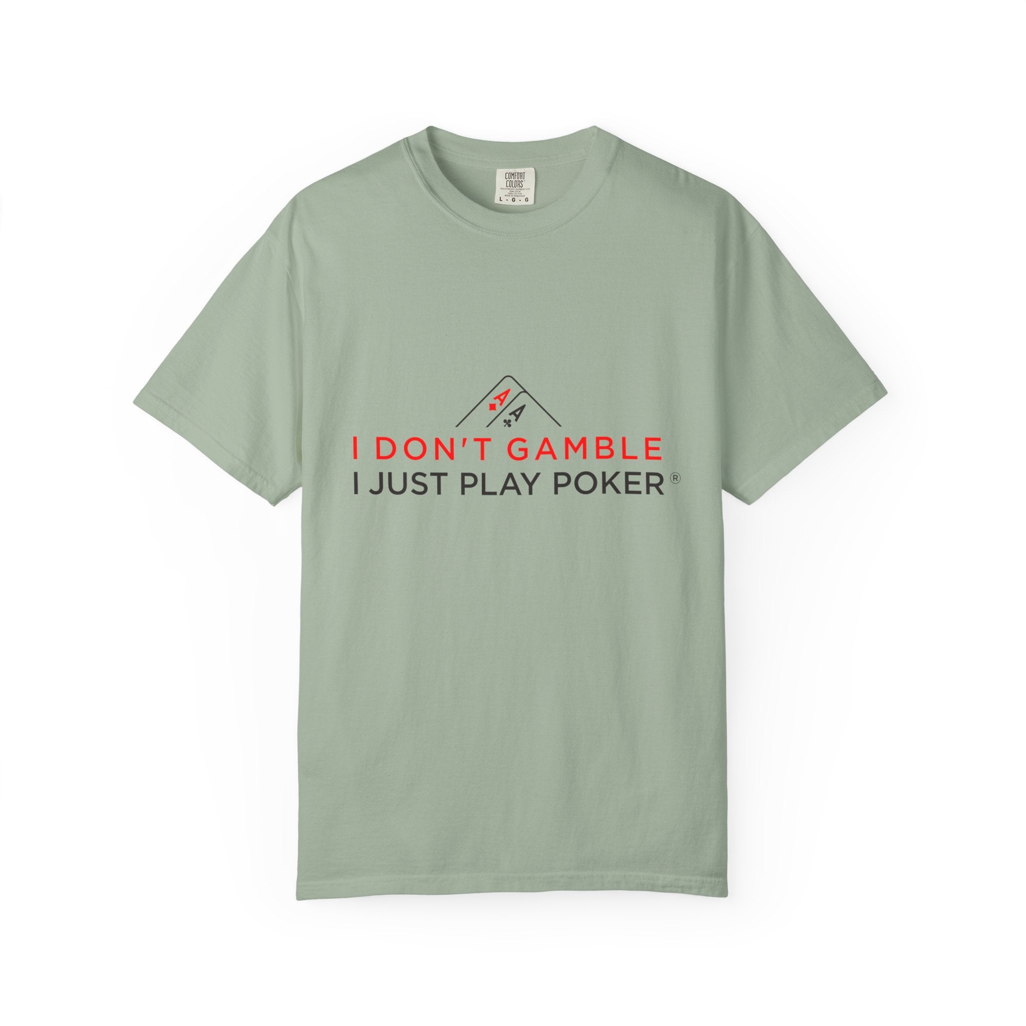 Poker Player T‑Shirt — “I Don’t Gamble I Just Play Poker” Casual Tee