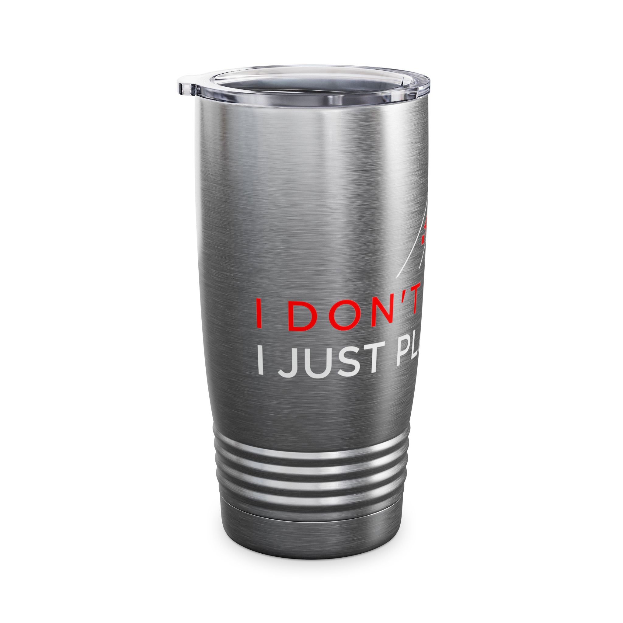 Poker Tumbler — "I Don't Gamble, I Just Play Poker" 20oz Insulated Stainless Steel