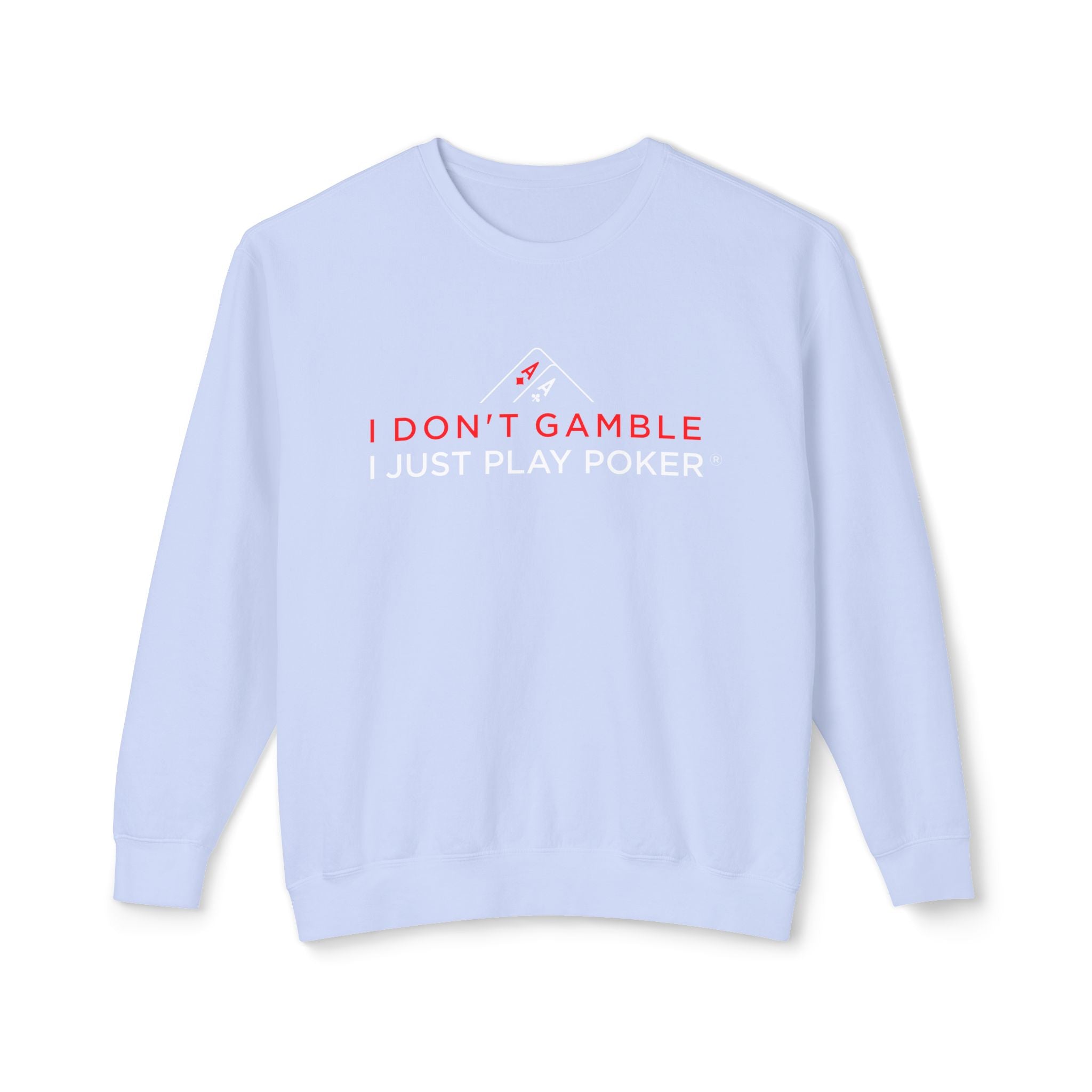 High Stakes Poker Crewneck Sweatshirt (red/white logo) — I Don't Gamble I Just Play Poker Pullover