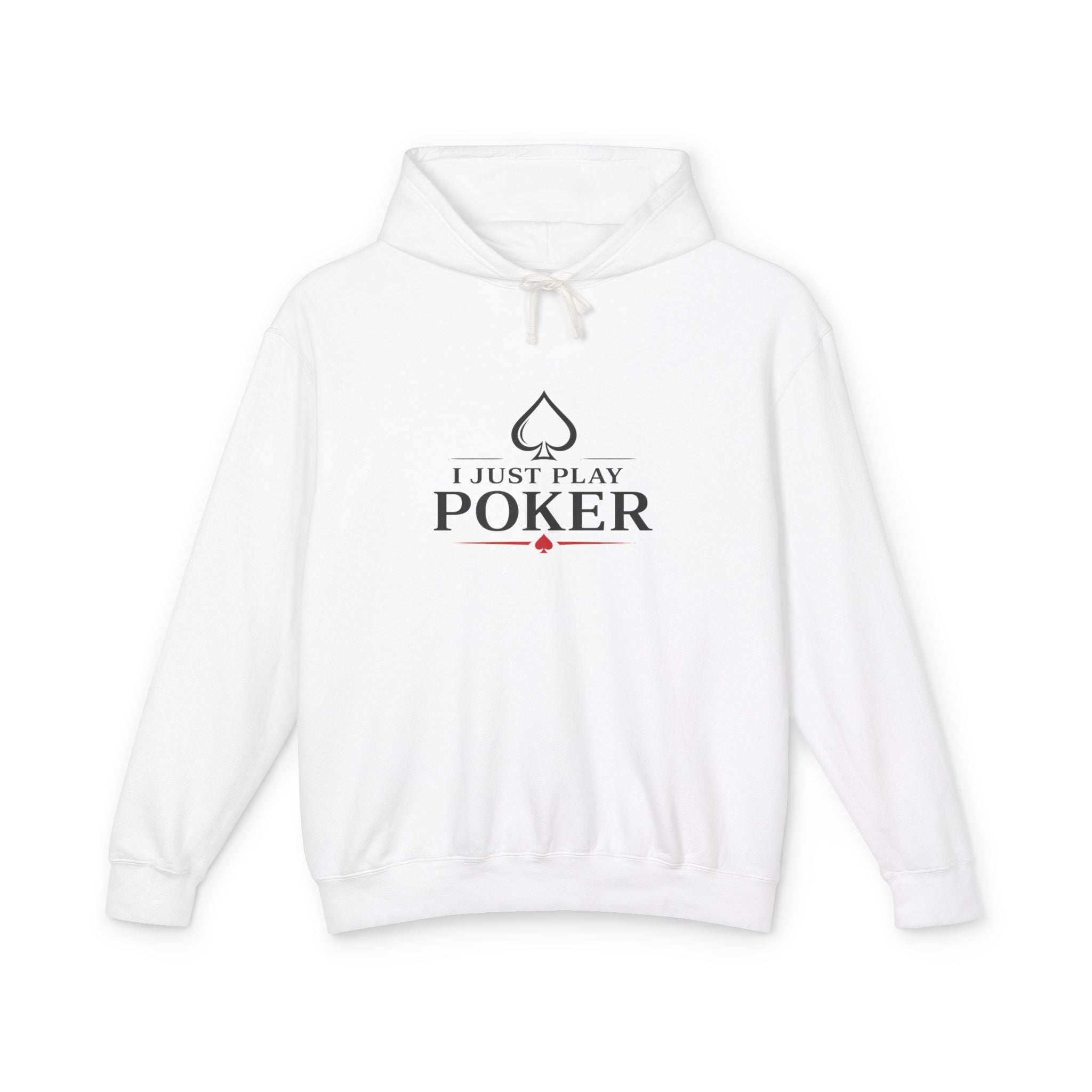 Poker Hoodie — "I Just Play Poker" Minimalist Card Player Sweatshirt