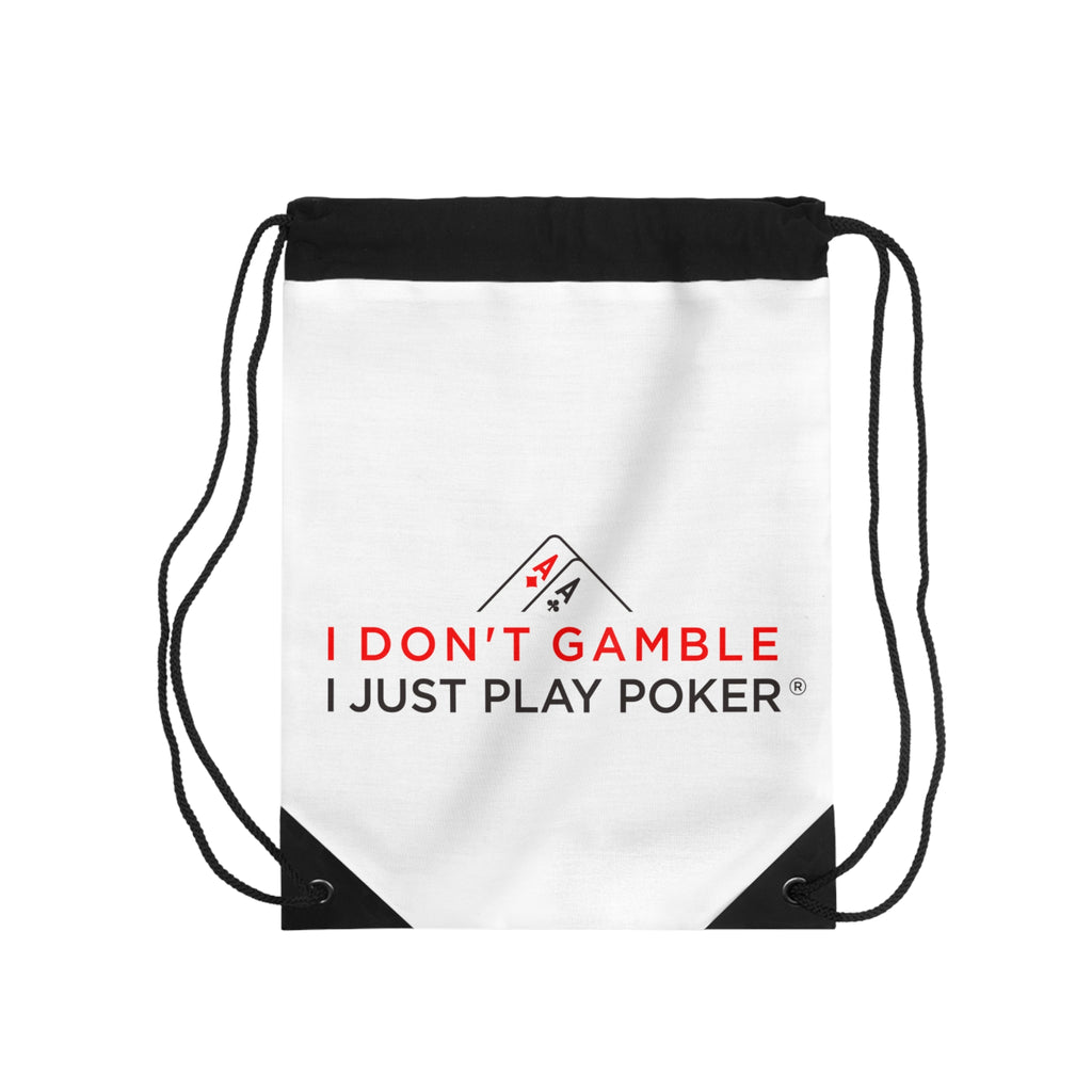 Poker Drawstring Bag - "I Don't Gamble, I Just Play Poker" Gym & Tournament Bag