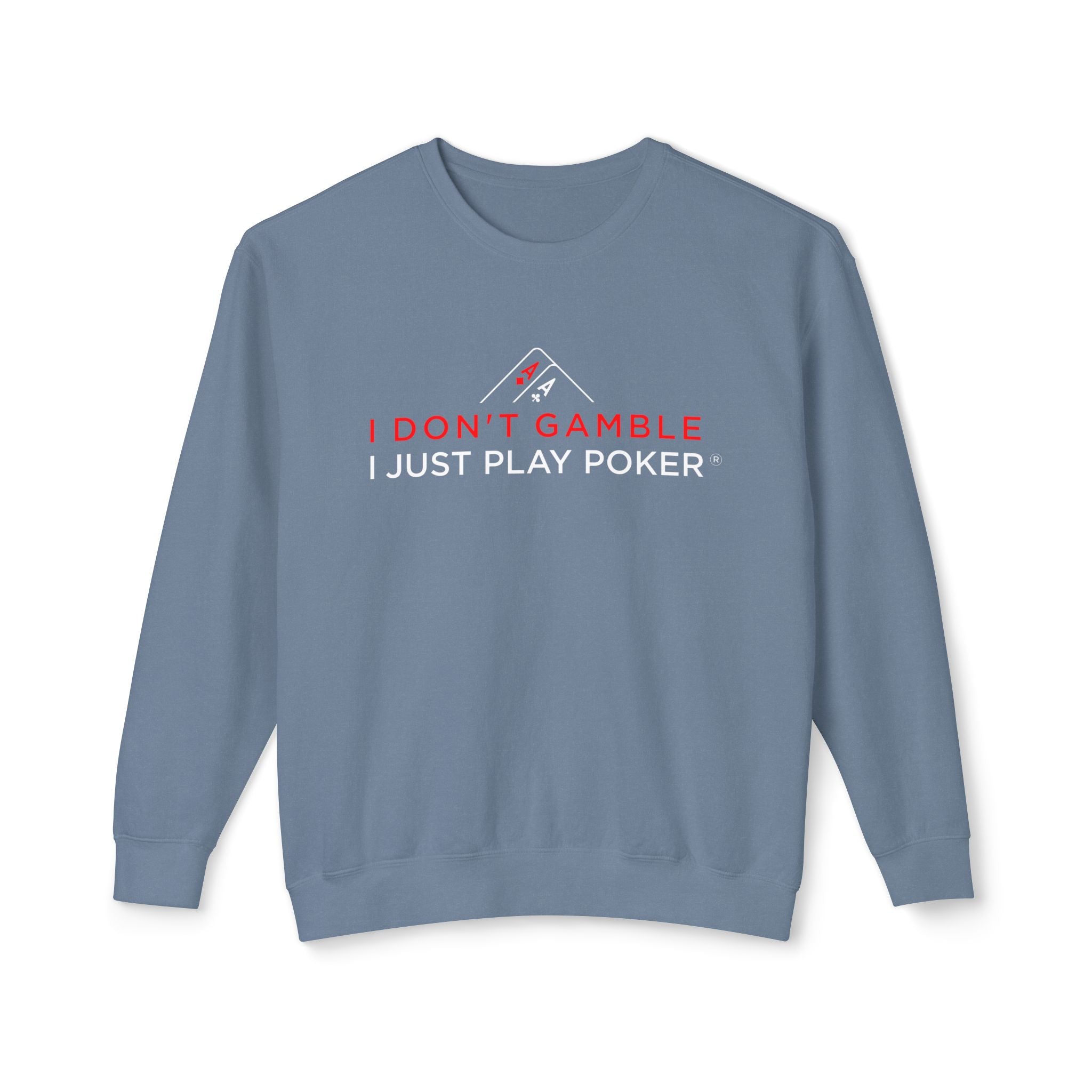 High Stakes Poker Crewneck Sweatshirt (red/white logo) — I Don't Gamble I Just Play Poker Pullover
