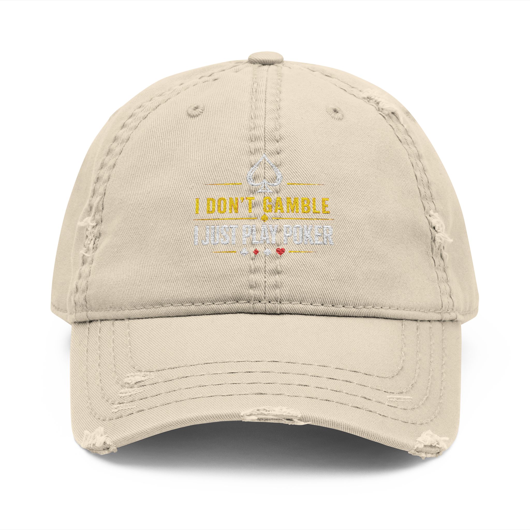 I Don’t Gamble, I Just Play Poker Distressed Dad Hat – Gold & White Poker Logo