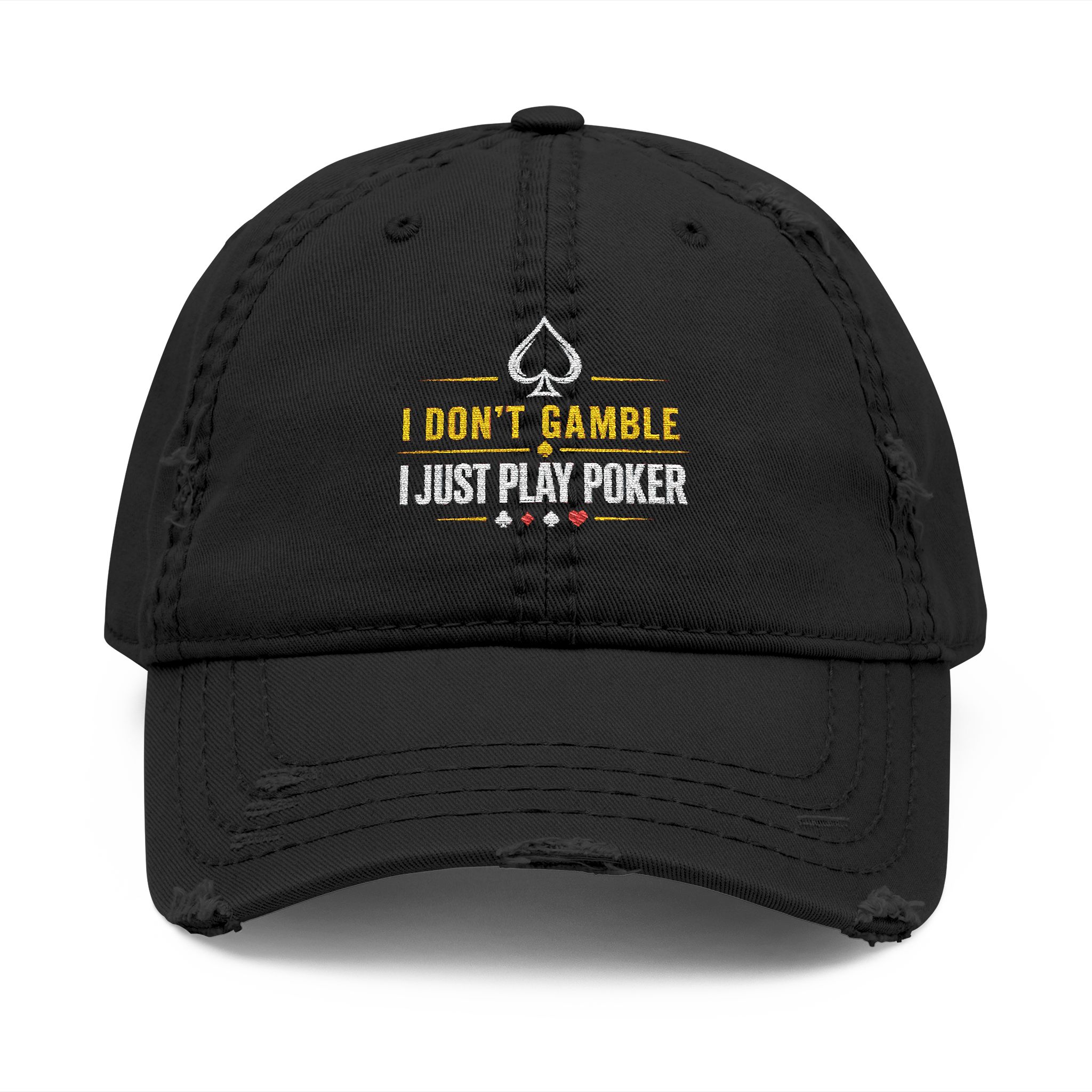 I Don’t Gamble, I Just Play Poker Distressed Dad Hat – Gold & White Poker Logo