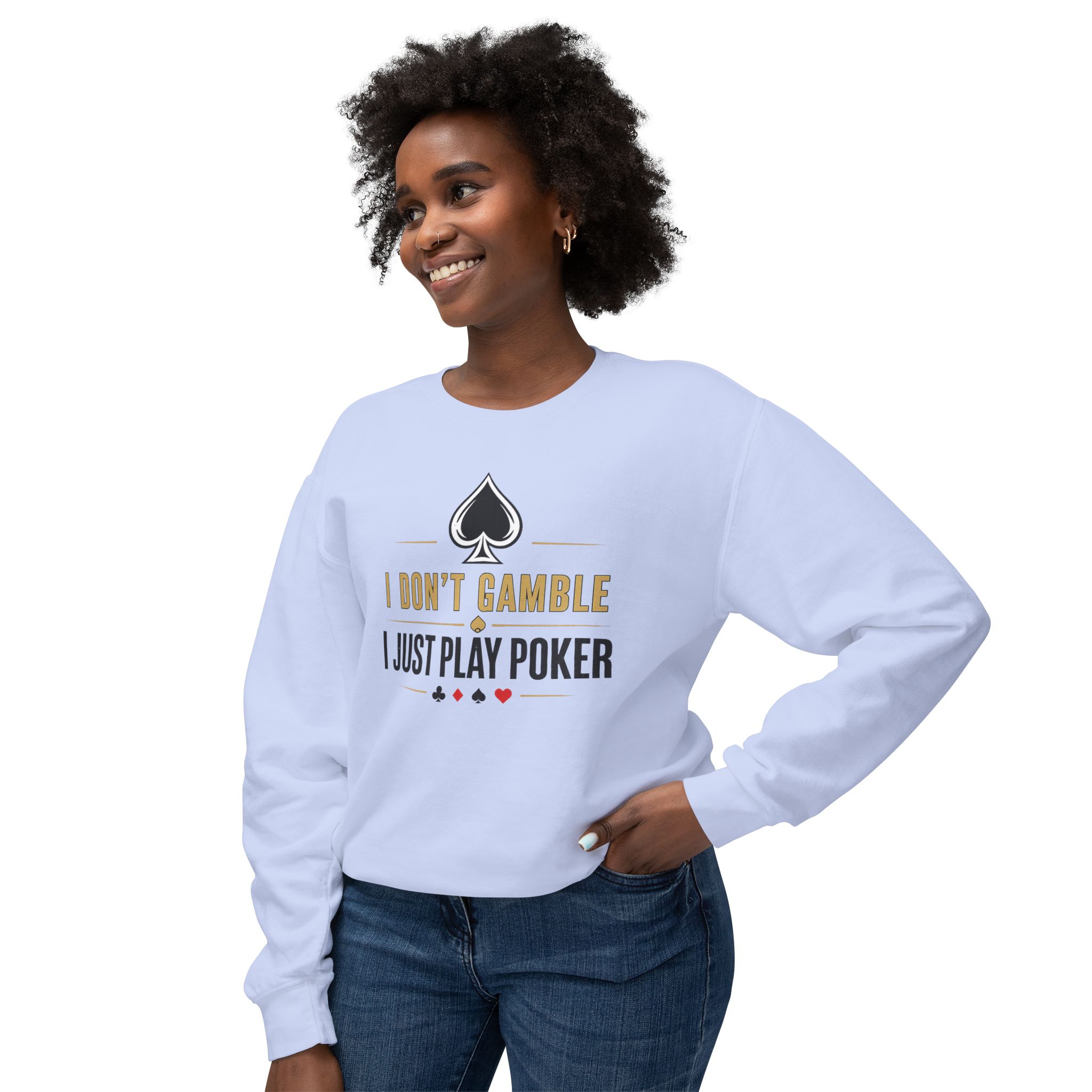 Poker Sweatshirt – I Don’t Gamble, I Just Play Poker – Gold & Black Print